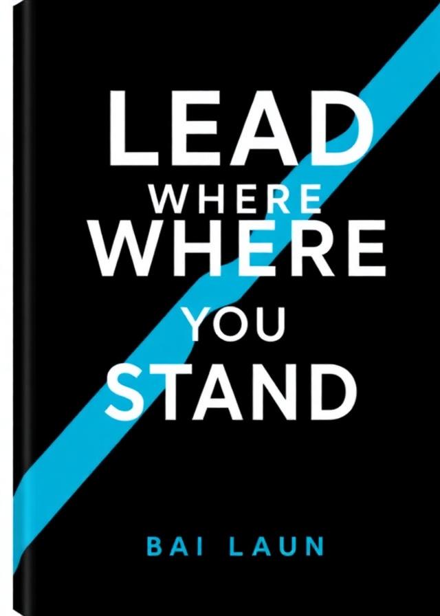 Lead Where You Stand